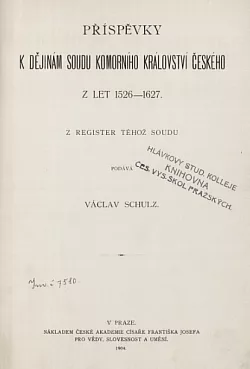 Příspěvky k dějinám soudu komorního království Českého z let 1526 -1627