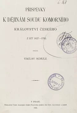 Příspěvky k dějinám soudu komorního království Českého z let 1627 -1783
