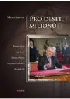Pro deset milionů aneb Miloš Zeman jaký je a co si myslí