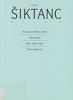 Pro pět ran blázna krále / Sakramenty / Srdce svého nejez / Ostrov Štvanice