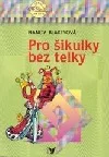 Pro šikulky bez telky