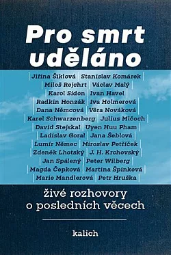 Pro smrt uděláno: živé rozhovory o posledních věcech
