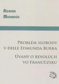 Problém slobody v diele Edmunda Burka Úvahy o revolúcii vo Francúzsku
