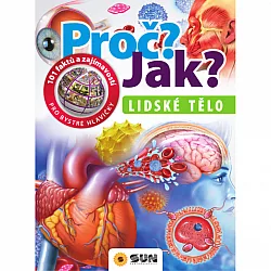 Proč? Jak? - Lidské tělo