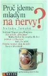 Proč jdeme mladým na nervy?