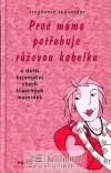 Proč máma potřebuje růžovou kabelku a další tajemství všech šťastných maminek