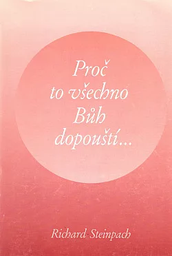 Proč to všechno Bůh dopouští...