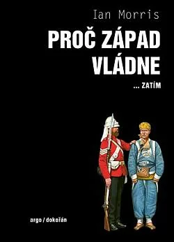 Proč Západ vládne... zatím: Co minulost říká o naší budoucnosti