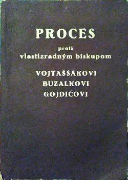 Proces proti vlastizradným biskupom Vojtaššákovi Buzalkovi Gojdičovi