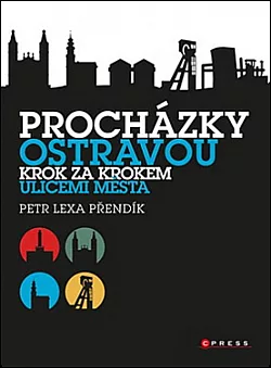 Procházky Ostravou: Krok za krokem ulicemi města