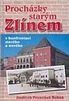 Procházky starým Zlínem - v konfrontaci starého a nového
