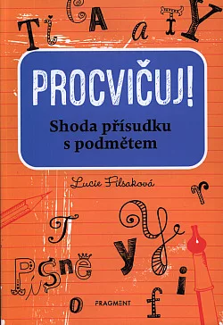 Procvičuj! Shoda přísudku s podmětem