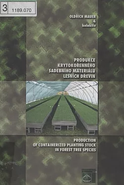 Produkce krytokořenného sadebního materiálu lesních dřevin