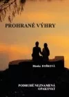 Prohrané výhry / Podruhé neznamená opakovat