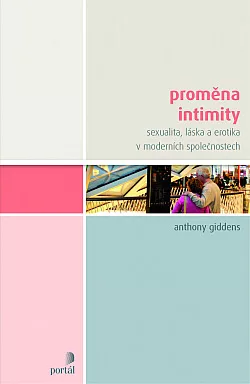 Proměna intimity: Sexualita, láska a erotika v moderních společnostech