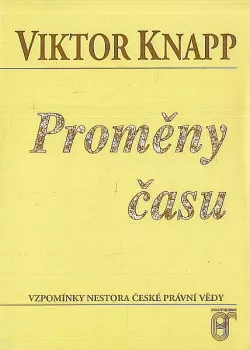 Proměny času: vzpomínky nestora české právní vědy