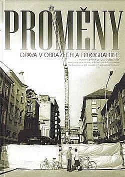 Proměny: Opava v obrazech a fotografiích