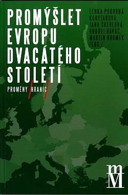 Promýšlet Evropu dvacátého století: Proměny hranic