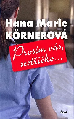 Prosím vás, sestřičko