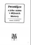 Prostějov a jeho místo v dějinách Moravy