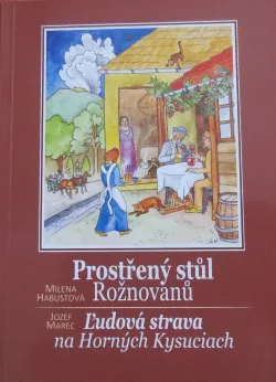 Prostřený stůl Rožnovanů / Ľudová strava na Horných Kysuciach
