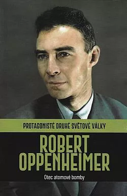 Robert Oppenheimer: Otec atomové bomby