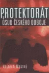 Protektorát a osud českého odboje