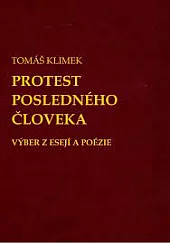 Protest posledného človeka: Výber z esejí a poézie
