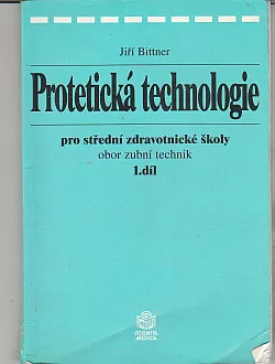 Protetická technologie pro SZŠ obor zubní technik. Díl 1.