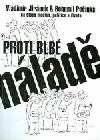 Proti blbé náladě