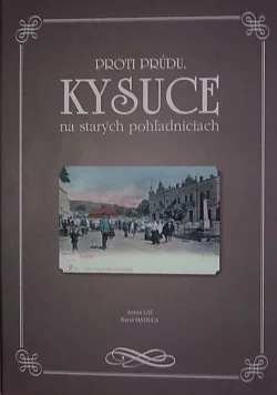 Proti prúdu: Kysuce na starých pohľadniciach