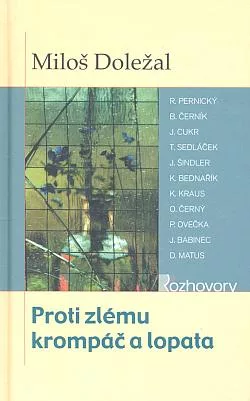 Proti zlému krompáč a lopata