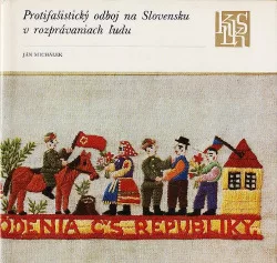 Protifašistický odboj na Slovensku v rozprávaniach ľudu