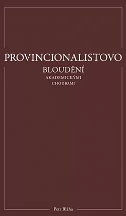 Provincionalistovo bloudění akademickými chodbami