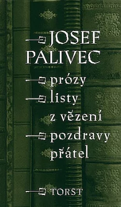 Prózy, listy z vězení, pozdravy přátel