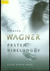 Prsten Nibelungův: slavnostní hra ve třech dnech a předvečeru