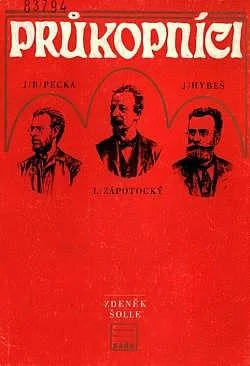 Průkopníci: Josef Boleslav Pecka, Ladislav Zápotocký, Josef Hybeš