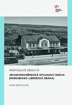 Průmyslové dědictví: Jihoseveroněmecká spojovací dráha (Pardubicko-liberecká dráha)