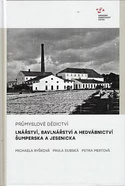 Průmyslové dědictví: Lnářství, bavlnářství a hedvábnictví Šumperska a Jesenicka