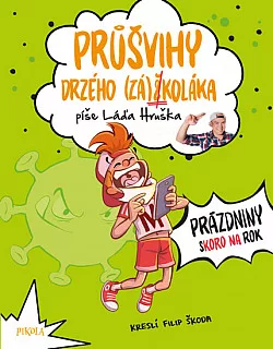 Průšvihy drzého záškoláka: Prázdniny skoro na rok