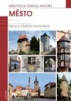 Město - Průvodce českou historií