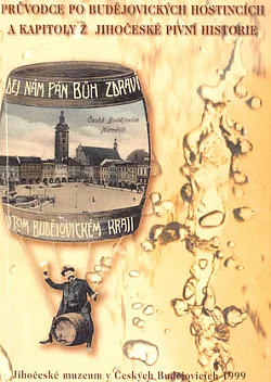 Průvodce po budějovických hostincích a kapitoly z jihočeské pivní historie