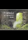 Průvodce po tajemstvích hradů. Historie a pověsti moravských hradů.