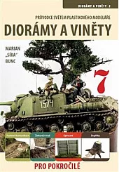 Průvodce světem plastikového modeláře 7: Diorámy a viněty pro pokročilé