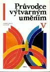Průvodce výtvarným uměním V