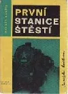 První stanice štěstí