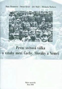 První světová válka a vztahy mezi Čechy, Slováky a Němci