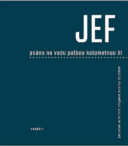 Psáno na vodu palbou kulometnou III