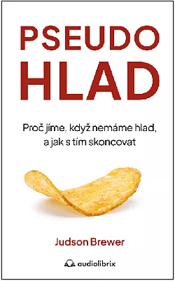 Pseudohlad: Proč jíme, když nemáme hlad, a jak s tím skoncovat