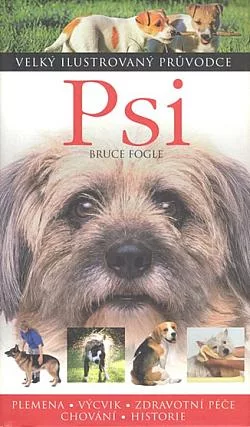 Psi: Plemena, výcvik, zdravotní péče, chování, historie